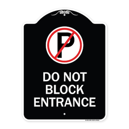 Signmission Do Not Block Entrance W/ No Parking Heavy-Gauge Aluminum Sign, 24" x 18", BW-1824-24162 A-DES-BW-1824-24162